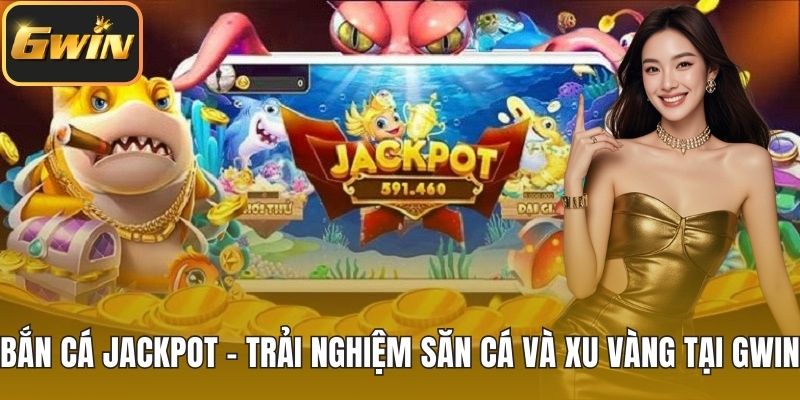 Bắn cá jackpot