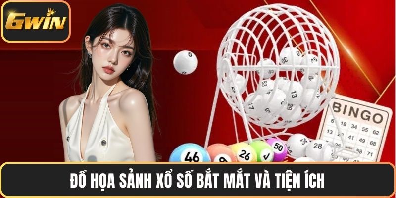 Đồ họa sảnh xổ số bắt mắt và tiện ích