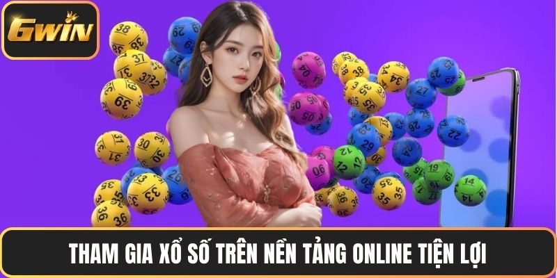 Tham gia xổ số trên nền tảng online tiện lợi