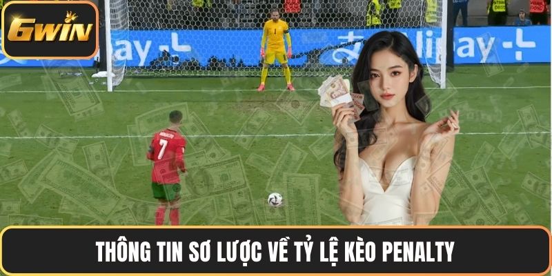 Thông tin sơ lược về tỷ lệ kèo penalty