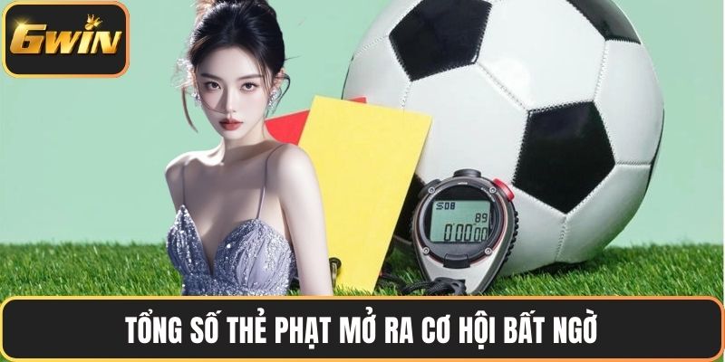 Tổng số thẻ phạt mở ra cơ hội bất ngờ